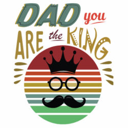 Dad you are the King Design